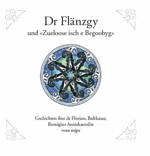 Dr Flanzgy und Zueloose isch e Begoobyg (Hardcover)