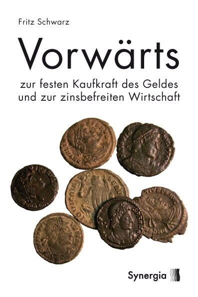 Vorwarts zur festen Kaufkraft des Geldes und zur zinsbefreiten Wirtschaft (Paperback)