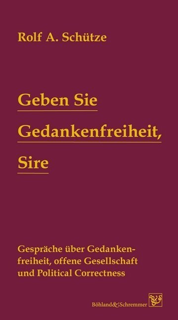 Geben Sie Gedankenfreiheit, Sire (Paperback)