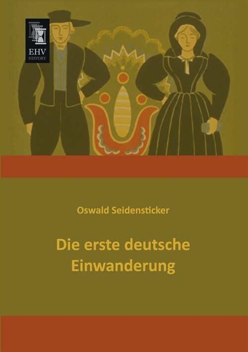 Die erste deutsche Einwanderung (Paperback)