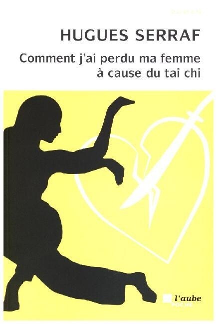 Comment jai perdu ma femme a cause du tai chi (Paperback)