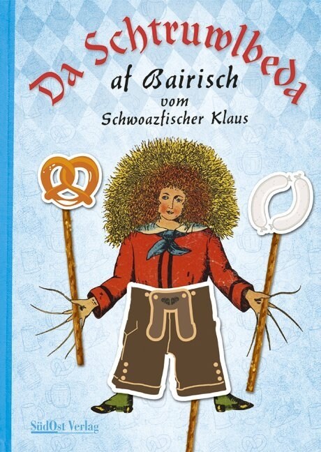 Da Schtruwlbeda af Bairisch (Hardcover)