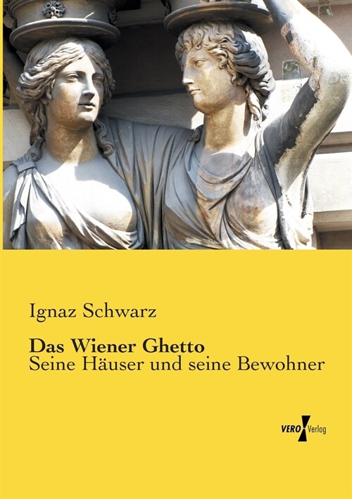 Das Wiener Ghetto: Seine H?ser und seine Bewohner (Paperback)