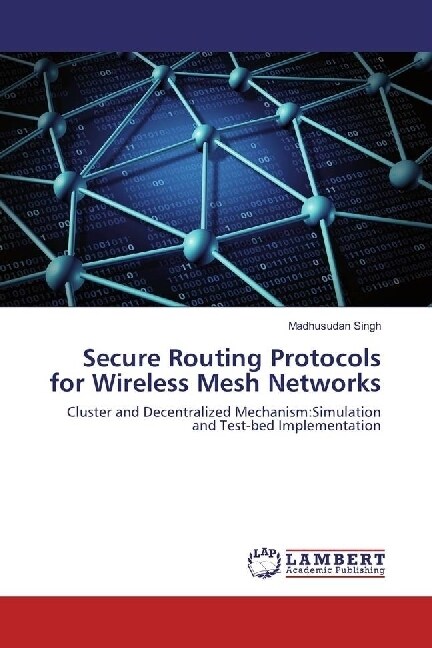 Secure Routing Protocols for Wireless Mesh Networks (Paperback)