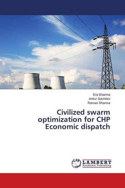 Civilized swarm optimization for CHP Economic dispatch (Paperback)