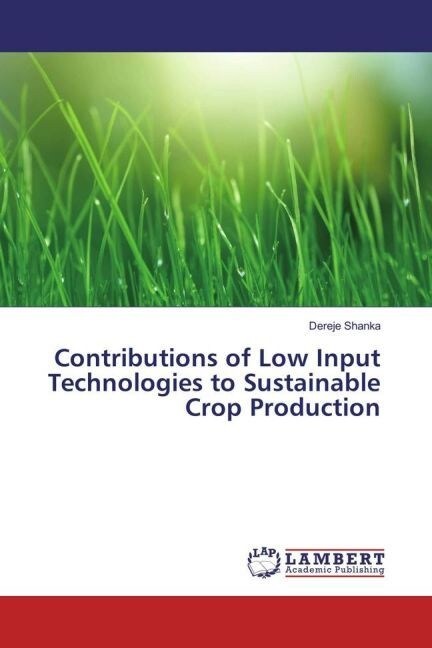 Contributions of Low Input Technologies to Sustainable Crop Production (Paperback)