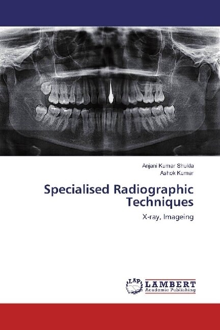 Specialised Radiographic Techniques (Paperback)