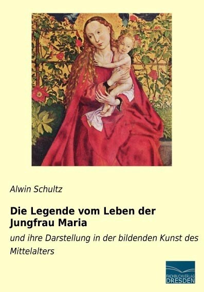 Die Legende vom Leben der Jungfrau Maria (Paperback)