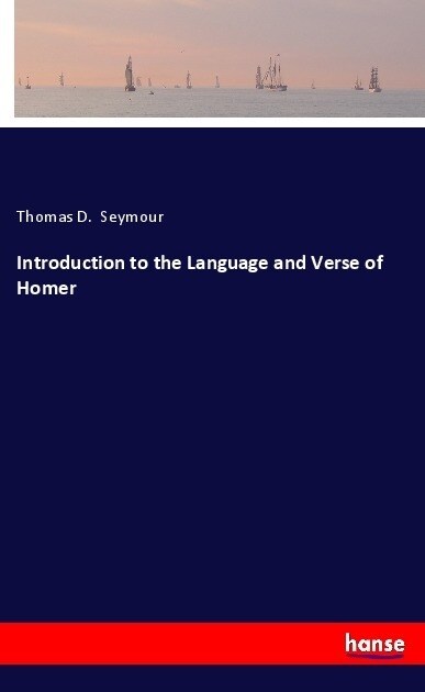 Introduction to the Language and Verse of Homer (Paperback)