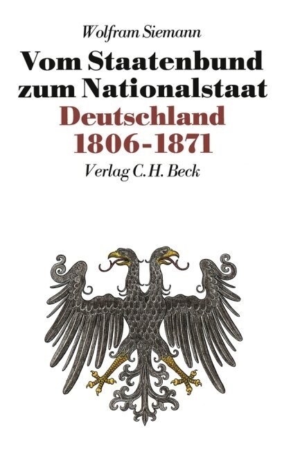 Vom Staatenbund zum Nationalstaat. Deutschland 1806-1871 (Paperback)