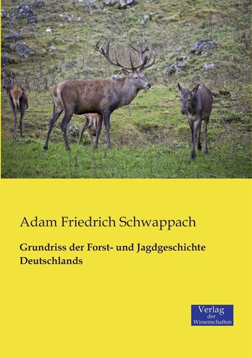 Grundriss der Forst- und Jagdgeschichte Deutschlands (Paperback)