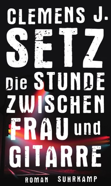 Die Stunde zwischen Frau und Gitarre (Hardcover)