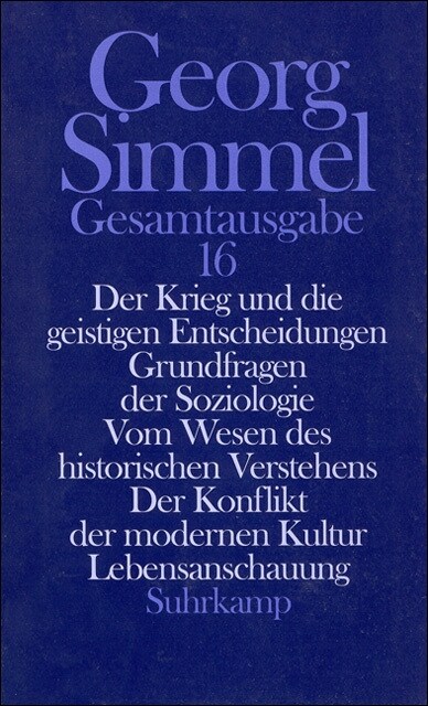 Der Krieg und die geistigen Entscheidungen; Grundfragen der Soziologie; Vom Wesen des historischen Verstehens; Der Konflikt der modernen Kultur; Leben (Hardcover)