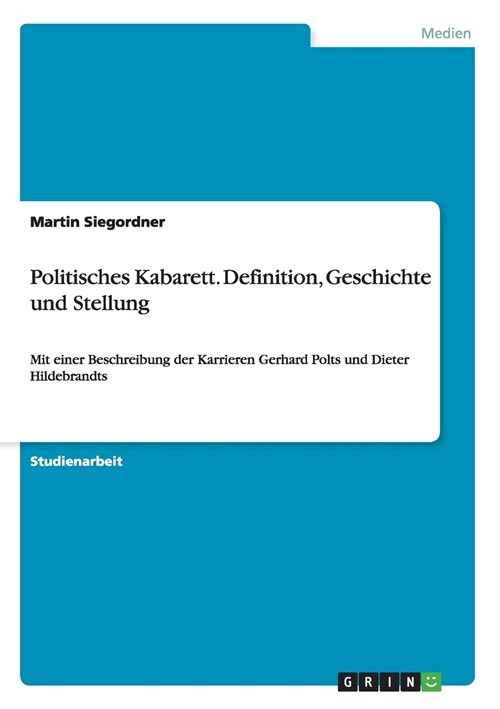 Politisches Kabarett. Definition, Geschichte und Stellung (Paperback)