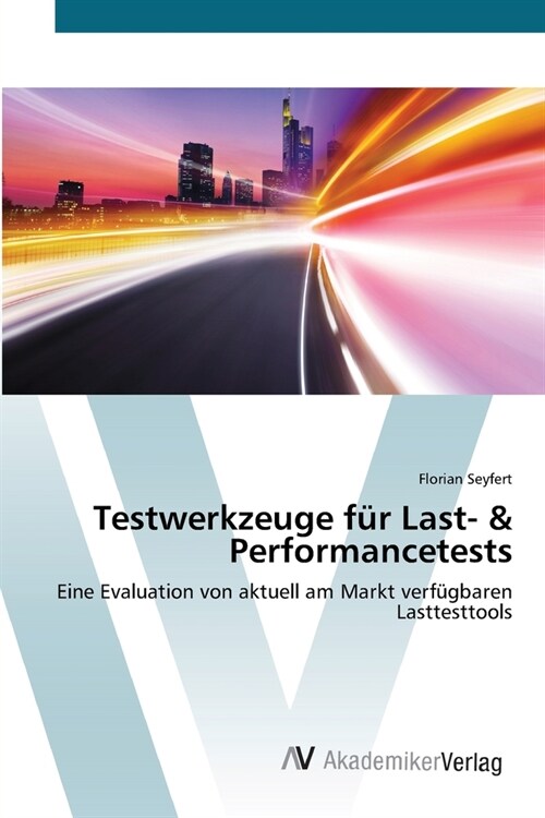 Testwerkzeuge f? Last- & Performancetests (Paperback)