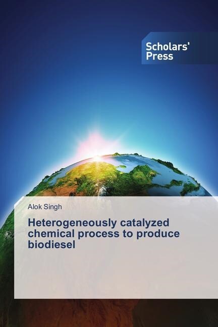 Heterogeneously catalyzed chemical process to produce biodiesel (Paperback)