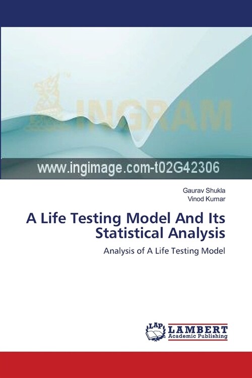 A Life Testing Model And Its Statistical Analysis (Paperback)