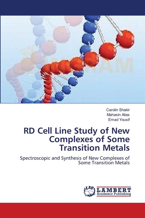 RD Cell Line Study of New Complexes of Some Transition Metals (Paperback)