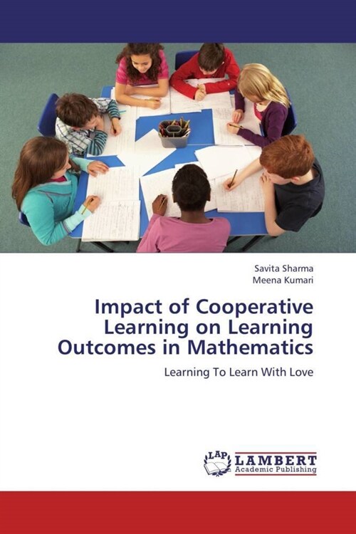 Impact of Cooperative Learning on Learning Outcomes in Mathematics (Paperback)