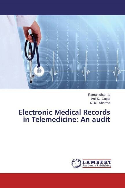 Electronic Medical Records in Telemedicine: An audit (Paperback)