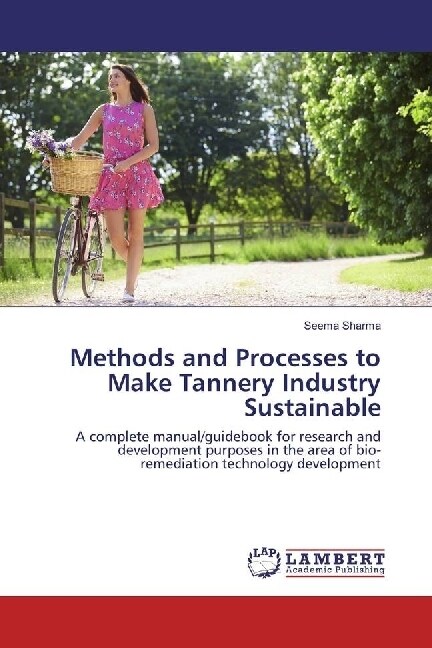 Methods and Processes to Make Tannery Industry Sustainable (Paperback)