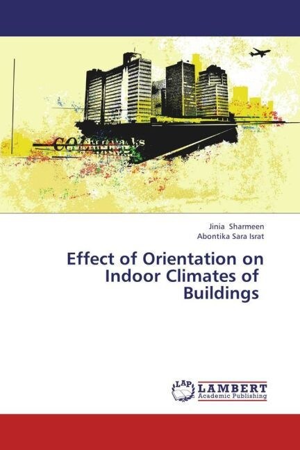 Effect of Orientation on Indoor Climates of Buildings (Paperback)