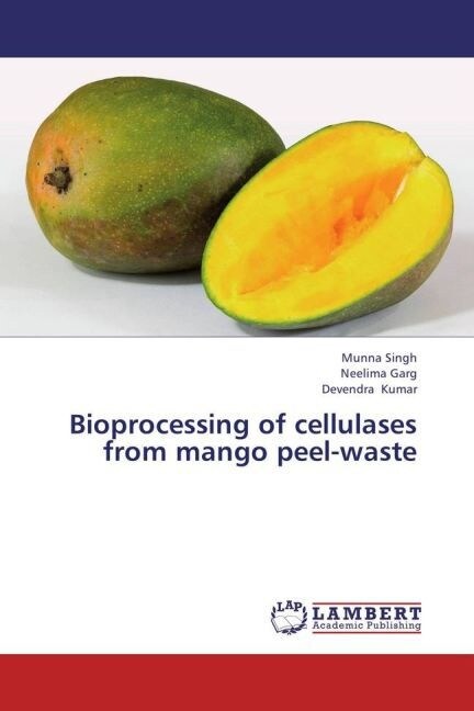 Bioprocessing of cellulases from mango peel-waste (Paperback)