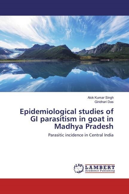 Epidemiological studies of GI parasitism in goat in Madhya Pradesh (Paperback)