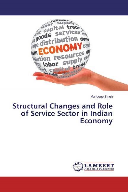 Structural Changes and Role of Service Sector in Indian Economy (Paperback)