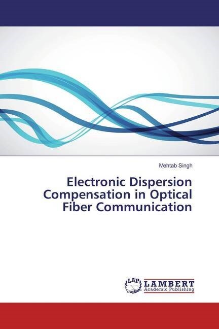 Electronic Dispersion Compensation in Optical Fiber Communication (Paperback)