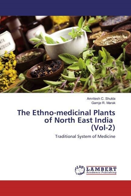 The Ethno-medicinal Plants of North East India (Vol-2) (Paperback)