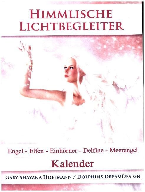 Himmlische Lichtbegleiter - Kalender (Wandkalender 2018 DIN A4 hoch) (Calendar)
