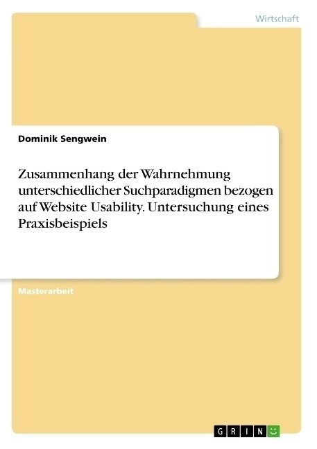 Anleitung und Umsetzung einer Website Usability & User Experience Analyse anhand eines Praxisbeispiels (Paperback)