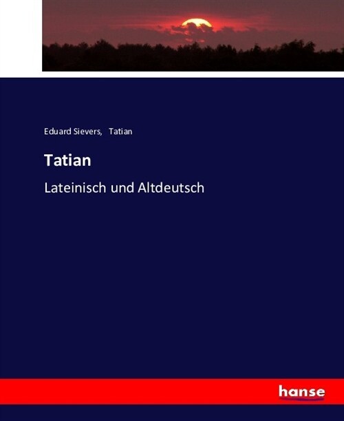 Tatian: Lateinisch und Altdeutsch (Paperback)