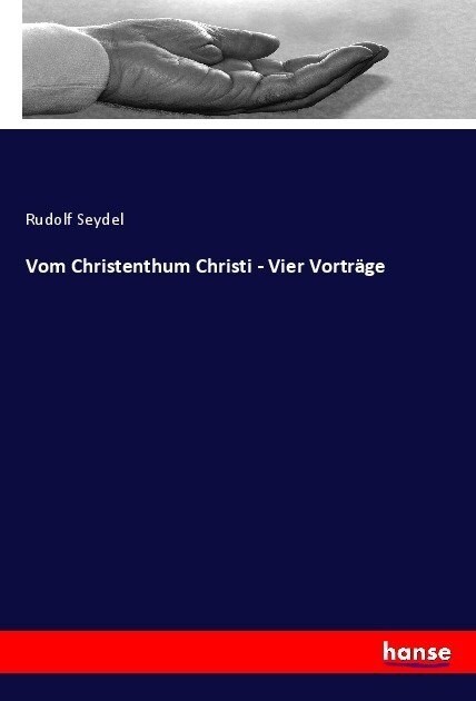 Vom Christenthum Christi - Vier Vortr?e (Paperback)