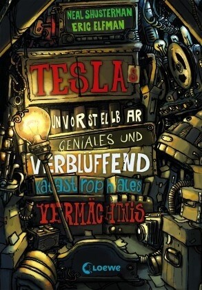 Teslas unvorstellbar geniales und verbluffend katastrophales Vermachtnis (Hardcover)