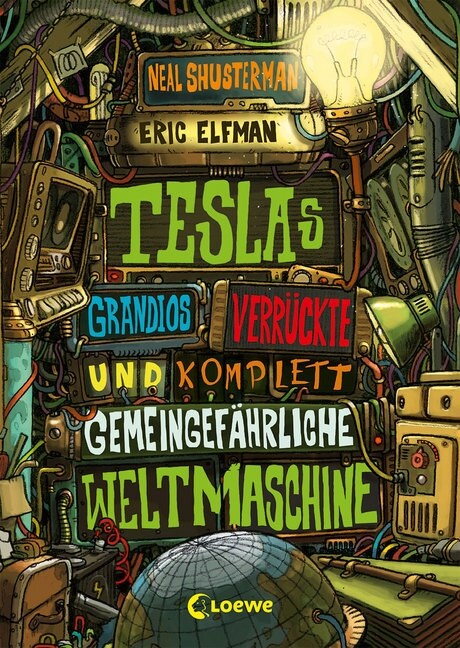 Teslas grandios verruckte und komplett gemeingefahrliche Weltmaschine (Hardcover)