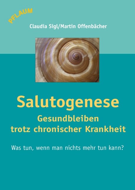 Salutogenese - Gesundbleiben trotz chronischer Krankheit (Paperback)