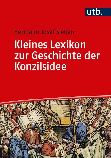 Kleines Lexikon zur Geschichte der Konzilsidee (Hardcover)
