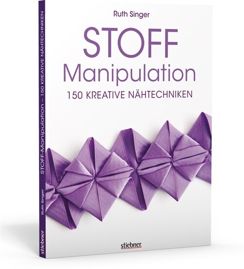 Stoff-Manipulation - 150 kreative Nahtechniken (Paperback)