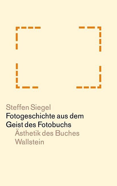 Fotogeschichte aus dem Geist des Fotobuchs (Paperback)