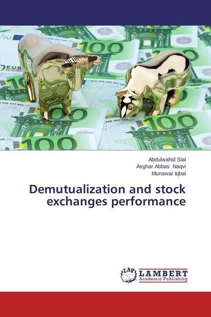 Demutualization and stock exchanges performance (Paperback)