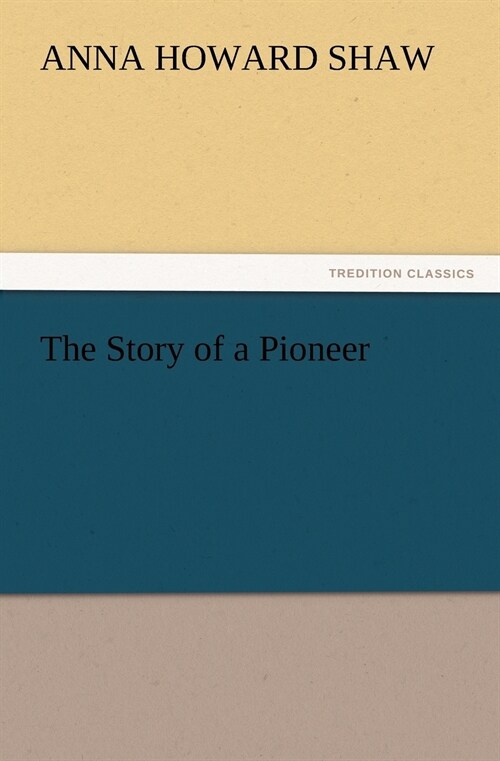 The Story of a Pioneer (Paperback)