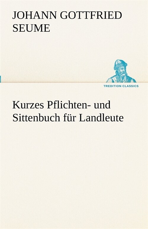 Kurzes Pflichten- und Sittenbuch fur Landleute (Paperback)