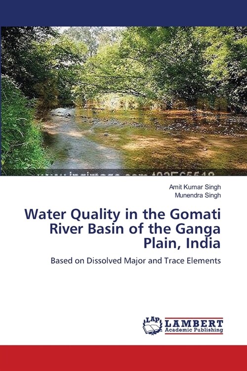 Water Quality in the Gomati River Basin of the Ganga Plain, India (Paperback)
