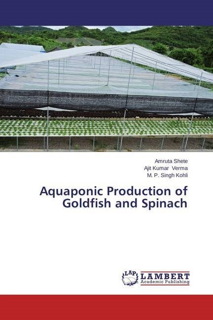 Aquaponic Production of Goldfish and Spinach (Paperback)