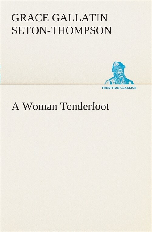 A Woman Tenderfoot (Paperback)