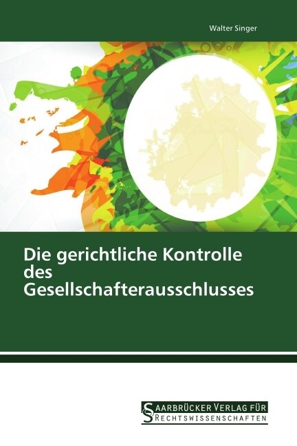 Die gerichtliche Kontrolle des Gesellschafterausschlusses (Paperback)