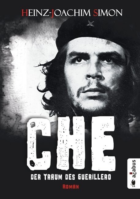 Che. Der Traum des Guerillero (Paperback)