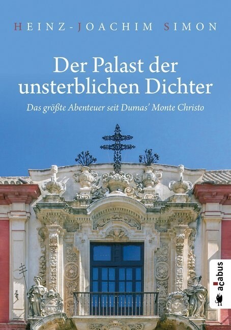 Der Palast der unsterblichen Dichter. Das großte Abenteuer seit Dumas Monte Christo (Paperback)